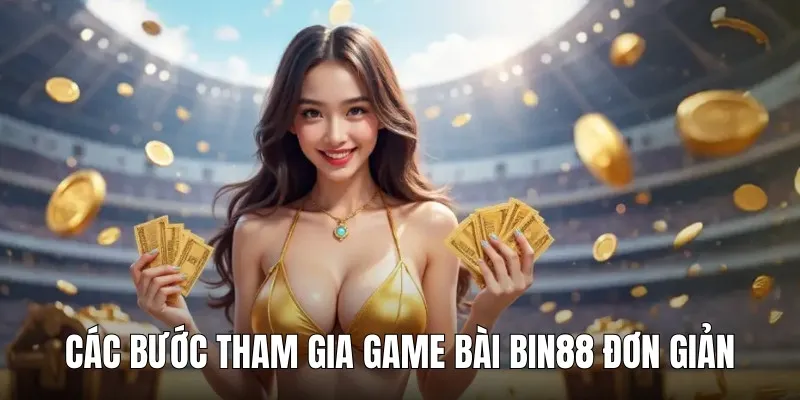 game bai cac buoc tham gia